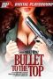Nonton Film Bullet to The Top (2015) Nonton Film Bullet to The Top (2015)