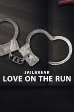 Nonton Film Jailbreak: Love on the Run (2024)
